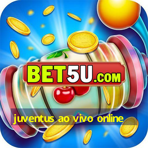 juventus ao vivo online